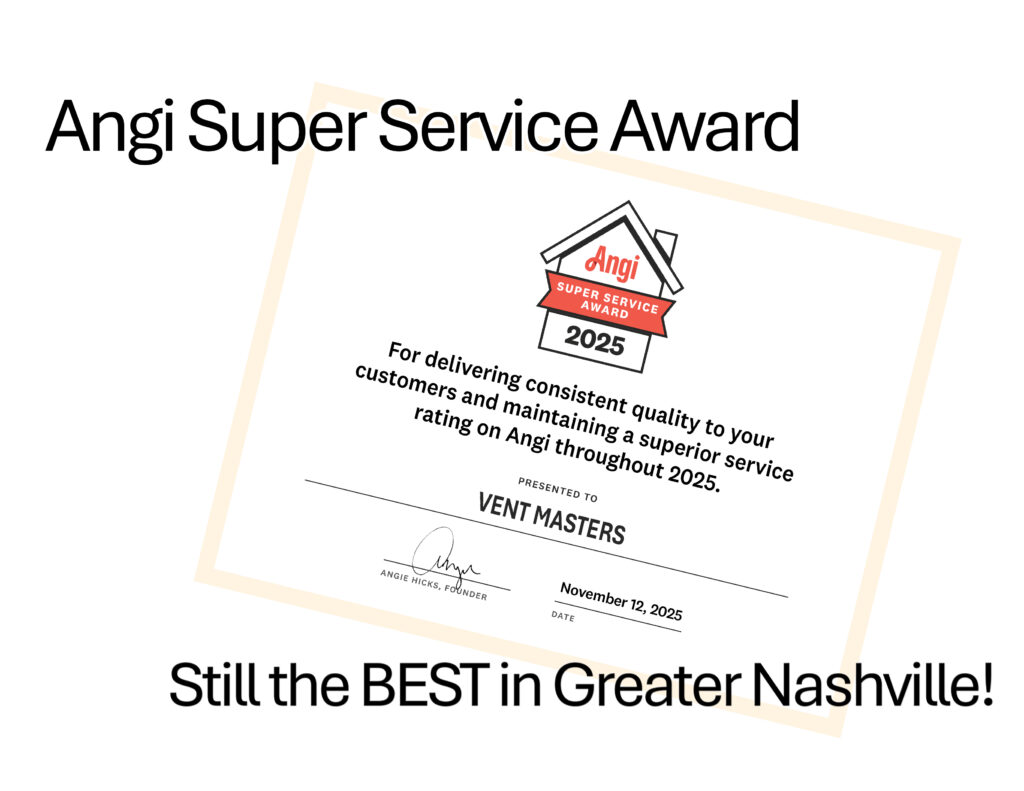 2025 Angi Service Award Winner for Vent and Dryer Vent Cleaning in Nashville.